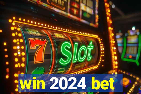 win 2024 bet